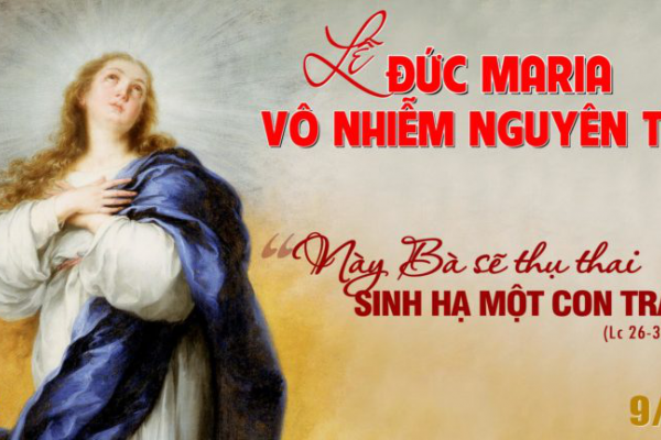 Ngày 08/12 - Lễ Đức Mẹ Vô nhiễm Nguyên tội, LỄ TRỌNG