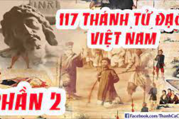 Tiểu Sử 117 Vị Thánh Tử Đạo Việt Nam (Phần 2)