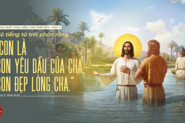 Chia sẻ Lời Chúa – Chúa Nhật Chúa chịu phép rửa – Năm C