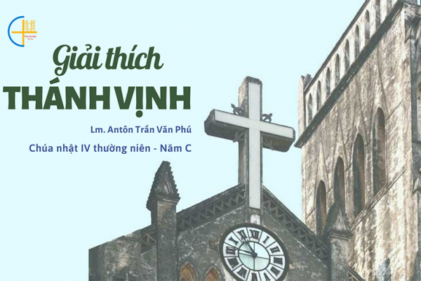 Giải nghĩa và Hát mẫu Thánh Vịnh 70 - Chúa Nhật IV thường niên C