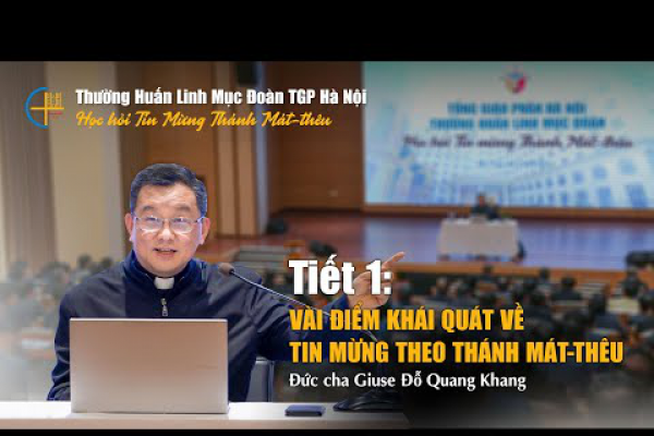 Vài điểm khái quát về Tin mừng theo Thánh Mátthêu - Đức cha Giuse Đỗ Quang Khang