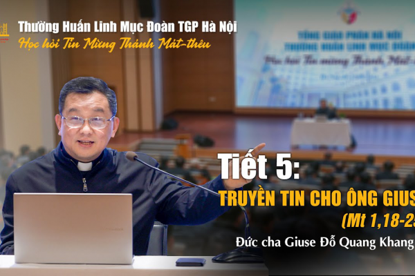 Tiết 5 - Truyền tin cho ông Giuse - Đức cha Giuse Đỗ Quang Khang