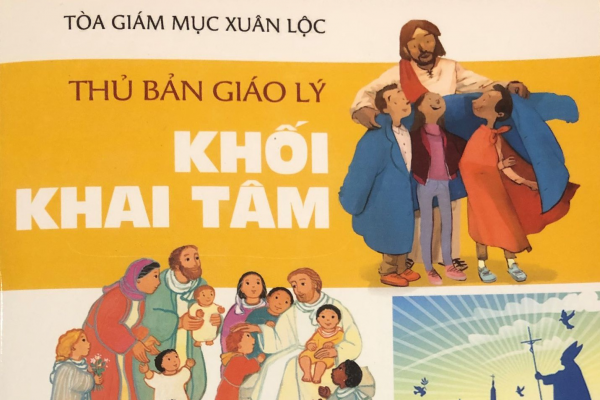 Ban Giáo lý Đức Tin GPTB: Giới thiệu Giáo trình Giáo lý Khai Tâm (Ngành Chiên Con) của Giáo phận Xuân Lộc