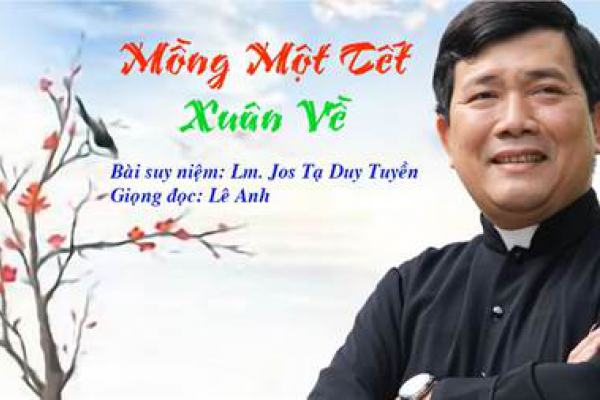 Mồng Một Tết Xuân Nhâm Dần - Bài suy niệm: Lm. Jos Tạ Duy Tuyền - Giọng đọc: Lê Anh