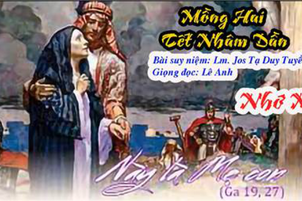 Mồng Hai Tết Nhâm Dần - Bài suy niệm: Lm. Jos Tạ Duy Tuyền - Giọng đọc: Lê Anh